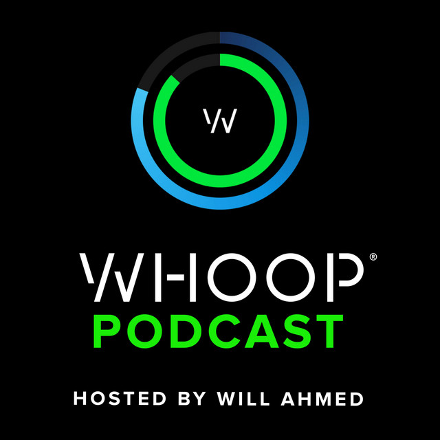 WHOOP Podcast Hosted By Will Ahmed